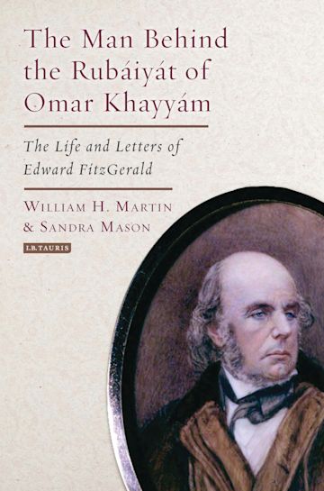 The Man Behind the Rubaiyat of Omar Khayyam cover