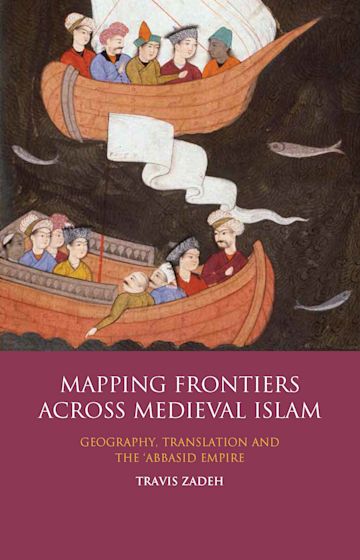 Mapping Frontiers Across Medieval Islam cover