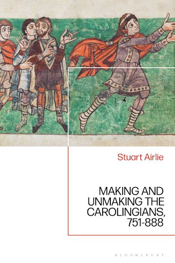 Making and Unmaking the Carolingians cover