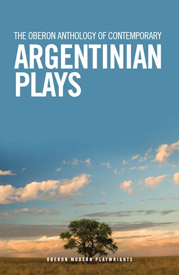 The Oberon Anthology of Contemporary Argentinian Plays cover