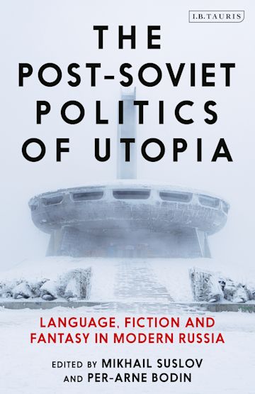 The Post-Soviet Politics of Utopia cover