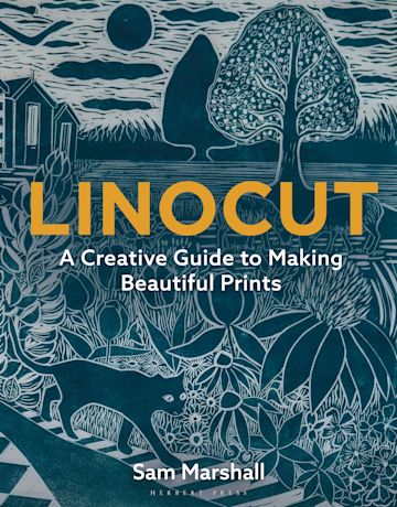 Linocut: A Creative Guide to Making Beautiful Prints: Sam Marshall: Herbert  Press