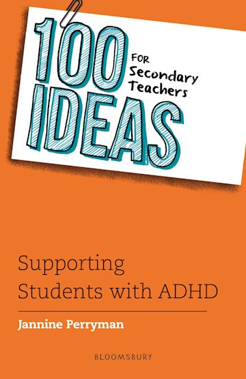 100 Ideas for Secondary Teachers: Supporting Students with ADHD cover