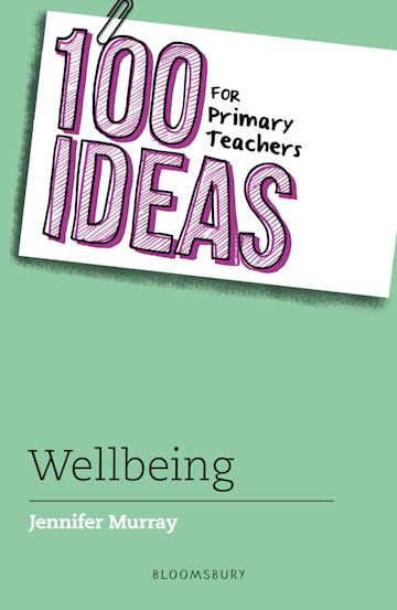 100 Ideas for Primary Teachers: Wellbeing cover