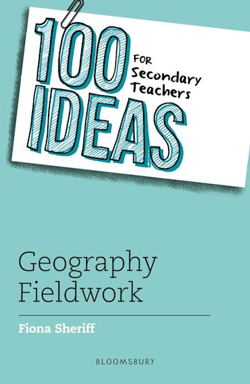 100 Ideas for Secondary Teachers: Geography Fieldwork cover