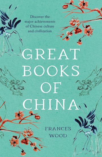 Great Books of China - by Frances Wood (Hardcover)