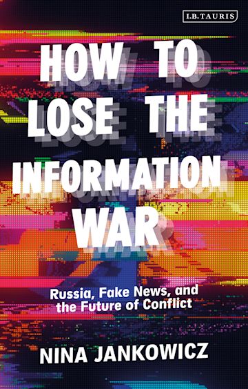 How to Lose the Information War cover