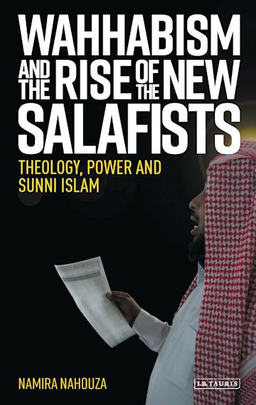 Wahhabism and the Rise of the New Salafists cover