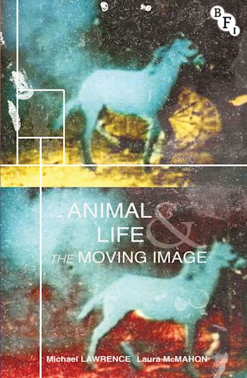 Animal Life and the Moving Image cover