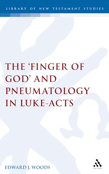 The Finger of God and Pneumatology in Luke-Acts cover