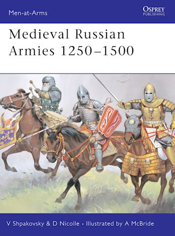 Medieval Russian Armies 1250–1500 cover