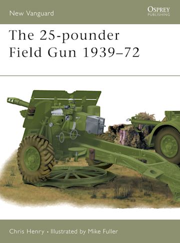 The 25-pounder Field Gun 1939–72 cover