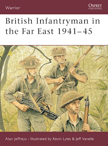 British Infantryman in the Far East 1941–45 cover