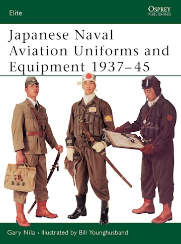 Japanese Naval Aviation Uniforms and Equipment 1937–45 cover