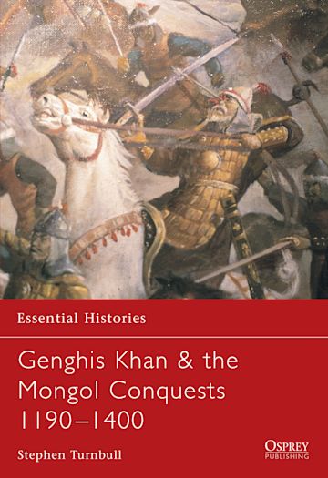 Genghis Khan & the Mongol Conquests 1190–1400 cover