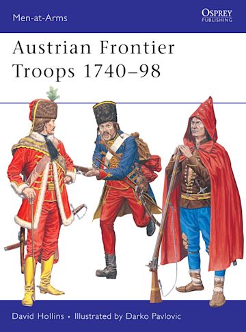 Austrian Frontier Troops 1740–98 cover