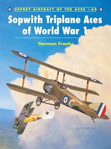 Sopwith Triplane Aces of World War 1: : Aircraft of the Aces Norman ...