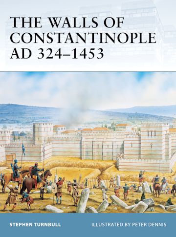 The Walls of Constantinople AD 324–1453 cover