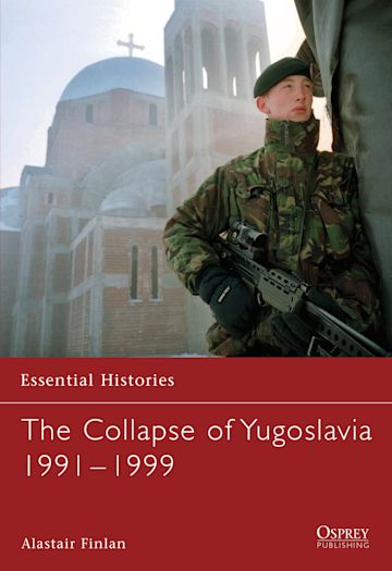 The Collapse of Yugoslavia 1991–1999 cover