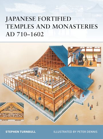 Japanese Fortified Temples and Monasteries AD 710–1602 cover