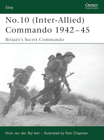 Commando: A History of the Elite British Military Force and Its