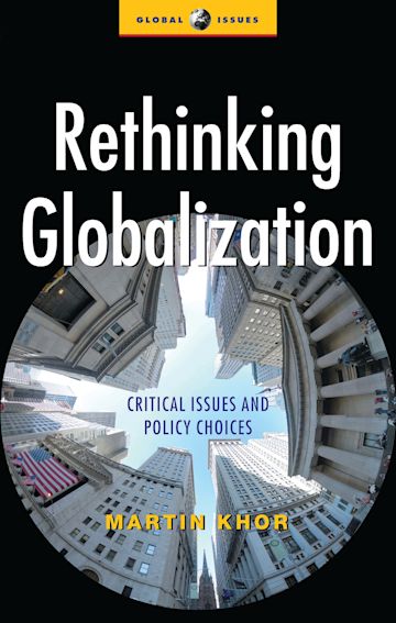 Rethinking Globalization Critical Issues And Policy Choices Global