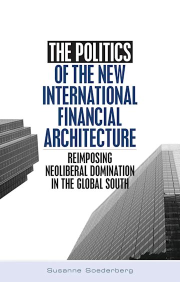 The Politics of the New International Financial Architecture cover