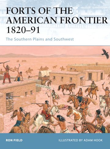 Forts of the American Frontier 1820–91 cover