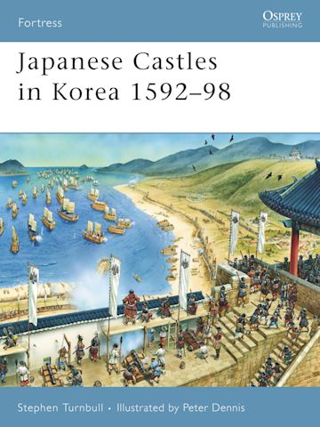 Japanese Castles in Korea 1592–98 cover