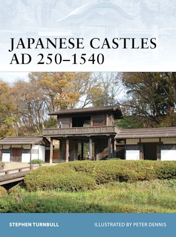 Japanese Castles AD 250–1540 cover