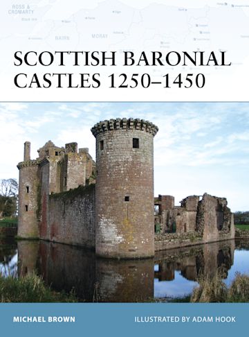 Scottish Baronial Castles 1250–1450 cover