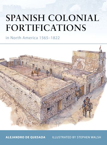 Spanish Colonial Fortifications in North America 1565–1822 cover