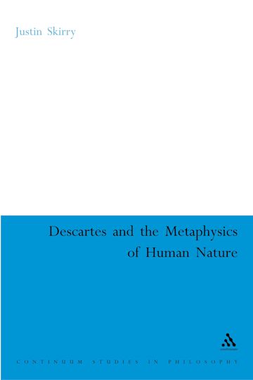 Descartes and the Metaphysics of Human Nature cover