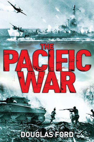 The Pacific War: Clash of Empires in World War II: Douglas Ford 