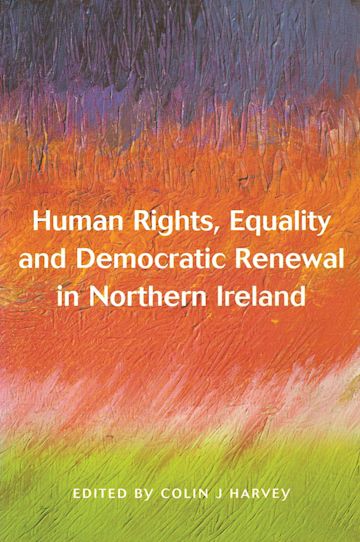 Human Rights, Equality and Democratic Renewal in Northern Ireland cover