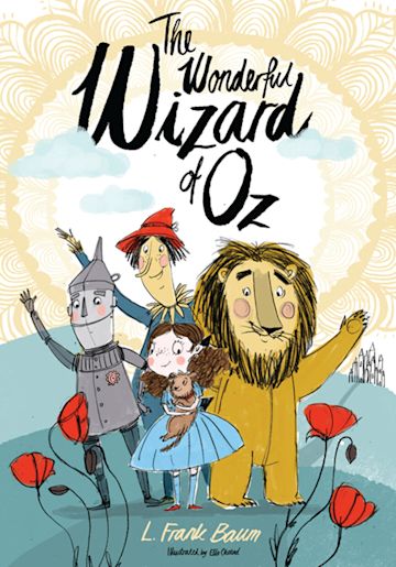 The WONDERFUL WIZARD of OZ Illustrated Hardcover Edition of L