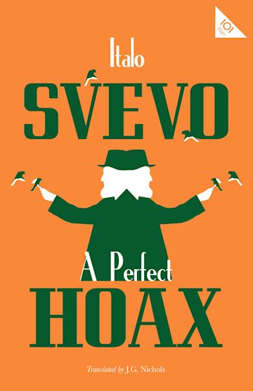 A Perfect Hoax: : Alma Classics 101 Pages Italo Svevo Alma Classics