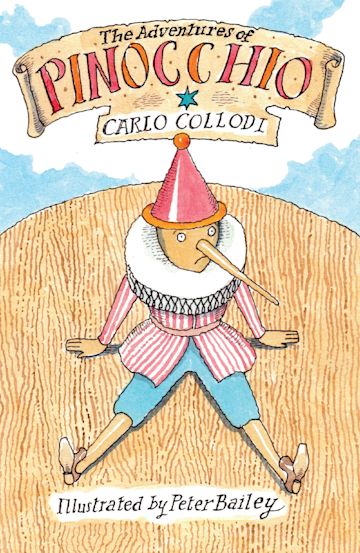 The Adventures of Pinocchio: New Translation with illustration by Peter  Bailey: Alma Junior Classics Carlo Collodi Alma Classics