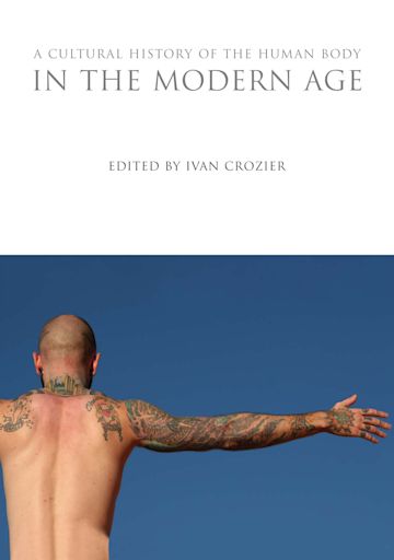 A Cultural History of the Human Body in the Modern Age cover