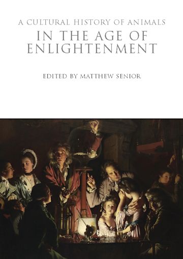 A Cultural History of Animals in the Age of Enlightenment cover