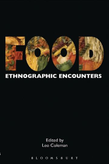 Food Ethnographic Encounters Encounters Experience And Anthropological Knowledge Leo Coleman Berg Publishers