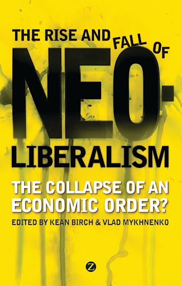 The Rise and Fall of Neoliberalism cover