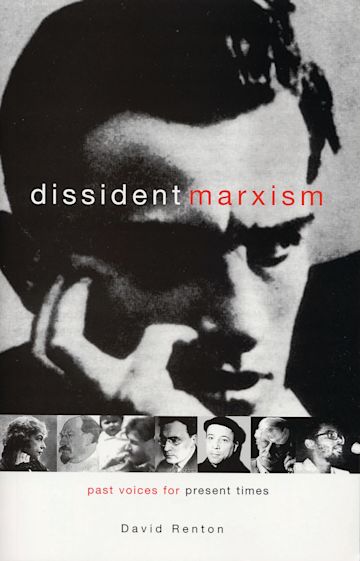 Dissident Marxism: Past Voices for Present Times: David Renton: Zed Books