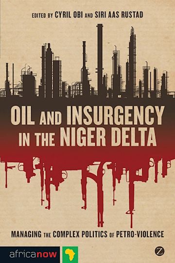 Oil and Insurgency in the Niger Delta cover