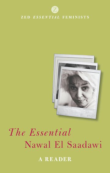 The Essential Nawal El Saadawi A Reader Nawal El Saadawi Zed Books