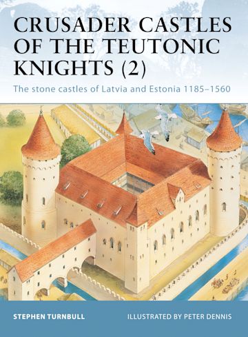 Crusader Castles of the Teutonic Knights (2) cover