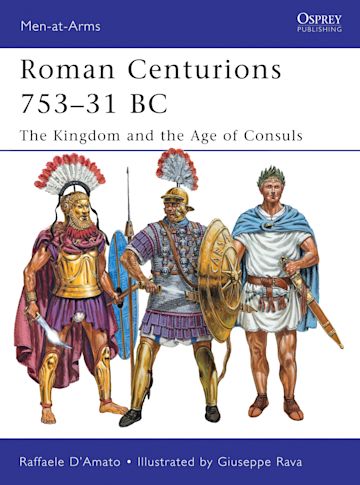 Roman Centurions 753–31 BC cover
