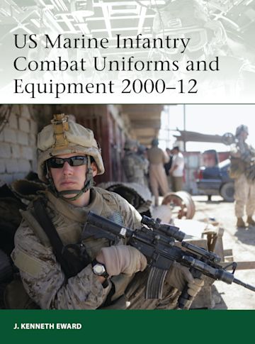 US Marine Infantry Combat Uniforms and Equipment 2000–12 cover