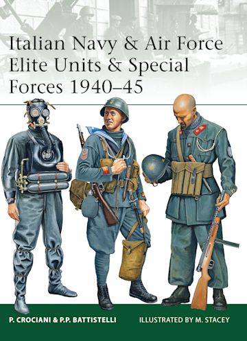 Italian Navy & Air Force Elite Units & Special Forces 1940–45 cover