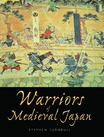 Warriors of Medieval Japan: : Stephen Turnbull: Osprey Publishing